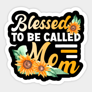 Blessed To Be Called Mom Mothers Day Mom Sunflower Sticker